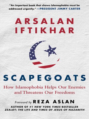 cover image of Scapegoats: How Islamophobia Helps Our Enemies and Threatens Our Freedoms